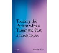 Treating the Patient With a Traumatic Past : A Guide for Clinicians
