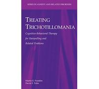 Treating Trichotillomania: Cognitive-Behavioral Therapy for Hairpulling and Related Problems (Series in Anxiety and Related Disorders)