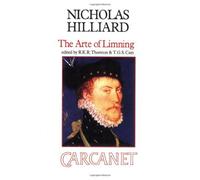 Treatise Concerning the Arte of Limning: Together with A More Compendious Discourse Concerning Ye Art of Limning (Fyfield Books)