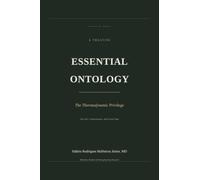 TREATISE OF ESSENTIAL ONTOLOGY: The Thermodynamic Privilege