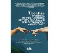 Treatise of Medical, Morpho-Functional, Motricity, Cultural and Meta-Psychological Anthropology