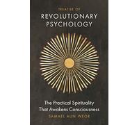 Treatise Of Revolutionary Psychology: The Gnostic Method of Real Spiritual Awakening