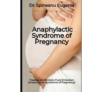 Treatise on Amniotic Fluid Embolism (Anaphylactic Syndrome of Pregnancy) (Medical care and health)