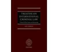 Treatise on International Criminal Law: Volume II: The Crimes and Sentencing: 2
