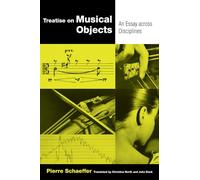 Treatise on Musical Objects: An Essay across Disciplines (California Studies in 20th-Century Music): 20