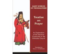 Treatise on Prayer (Archbishop Iakovos Library of Ecclesiastical and Historical Sou)