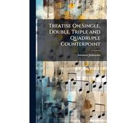 Treatise On Single, Double, Triple and Quadruple Counterpoint