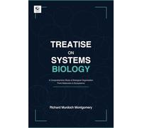 Treatise on Systems Biology: A Comprehensive Study of Biological Organisation From Molecules to Ecosystems