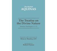 Treatise on the Divine Nature: Summa Theologiae I 1-13: Summa Theologiae v. 1a, 1-13 (The Hackett Aquinas)
