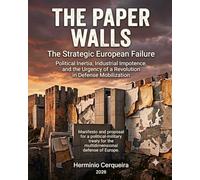 Treatise on the Multidimensional Strategic Defence of Europe: Mobilization, Vectors, Multilayers and Industrialization of Security (HERMINIO CERQUEIRA - MY BOOKS & eBOOKS)