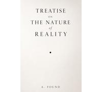 Treatise On The Nature Of Reality