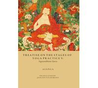 Treatise On The Stages Of Yoga Practice V: Yogācārabhūmi-Śāstra