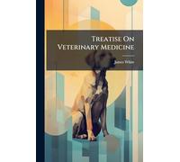 Treatise On Veterinary Medicine