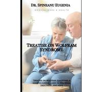 Treatise on Wolfram Syndrome (Medical care and health)