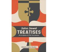 Treatises on Scripture and the Sacraments