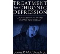 Treatment for Chronic Depression: Cognitive Behavioral Analysis System of Psychotherapy (CBASP)
