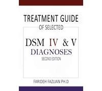 Treatment Guide of Selected DSM IV & V Diagnoses - Second Edition