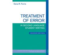 Treatment of Error in Second Language Student Writing (Michigan Series on Teaching Multilingual Writers) (The Michigan Series on Teaching Multilingual Writers)