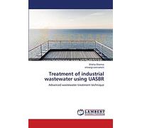 Treatment of industrial wastewater using UASBR: Advanced wastewater treatment technique