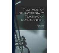 Treatment of Neurasthenia by Teaching of Brain Control