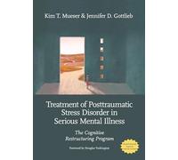 Treatment of Posttraumatic Stress Disorder in Serious Mental Illness: The Cognitive Restructuring Program