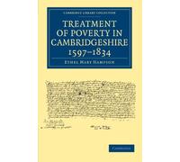 Treatment of Poverty in Cambridgeshire, 1597-1834 (Cambridge Library Collection - Cambridge)