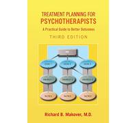 Treatment Planning for Psychotherapists: A Practical Guide to Better Outcomes