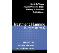 Treatment Planning in Psychotherapy: Taking the Guesswork Out of Clinical Care