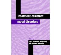 Treatment-Resistant Mood Disorders: Diagnosis and Treatment