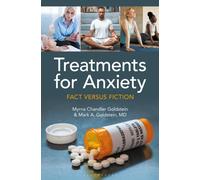 Treatments for Anxiety : Fact versus Fiction