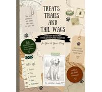 Treats, Trails and Tail Wags: A Memory Book For Your Adventures Together, for You and Your Dog