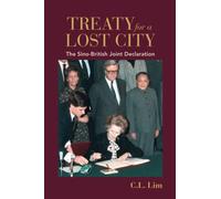 Treaty for a Lost City – The Sino-British Joint Declaration