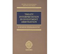 Treaty Interpretation in Investment Arbitration (Oxford International Arbitration Series)