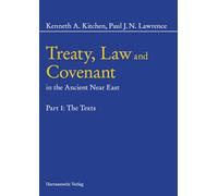 Treaty, Law and Covenant in the Ancient Near East: Part 1: The Texts - Part 2: Text, Notes and Chromograms - Part 3: Overall Historical Survey