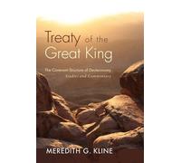 Treaty of the Great King: The Covenant Structure of Deuteronomy: Studies and Commentary