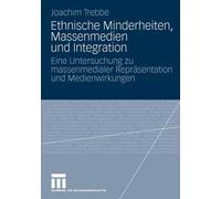 Trebbe - Ethnische Minderheiten Massenmedien und Integration Eine U - P555z