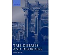 Tree Diseases and Disorders: Causes, Biology, and Control in Forest and Amenity Trees