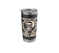 Tree Don't Care About Your Feeling Tee, Sarcastic Disc Golf Stainless Steel Insulated Tumbler