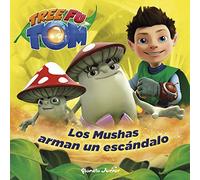 Tree Fu Tom. Los Mushas arman un escándalo