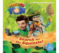 Tree Fu Tom: Search for the Squizzle!: A Lift-The-Flap Adventure (Tree Fu Tom Lift the Flap)