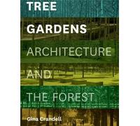 Tree Gardens: Architecture and the Forest