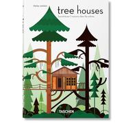 Tree Houses. 45th Ed.: Fairy-tale Castles in the Air (40th Edition)