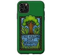 Tree Hugging Dirt Worshipper Nature Lover Case for iPhone 11 Pro Max