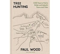 Tree Hunting: 1,000 Trees to Find in Britain and Ireland’s Towns and Cities