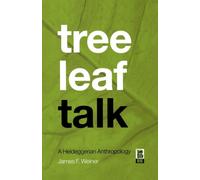 Tree Leaf Talk : A Heideggerian Anthropology