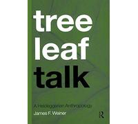 Tree Leaf Talk: A Heideggerian Anthropology