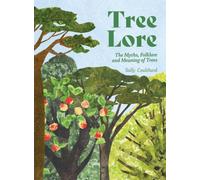 Tree Lore : The Myths, Folklore and Meaning of Trees