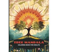 Tree Mandala Coloring Book for Adults: A Calming Journey Through Nature-Inspired Mandalas for Stress Relief and Mindful Relaxation
