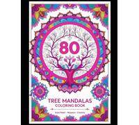 Tree Mandala Colouring Book: 80 Beautiful Nature-Inspired Designs for Stress Relief, Relaxation, and Mindfulness (Easy and Creative Mandala Colouring Books For Relaxation and Stress Relief)