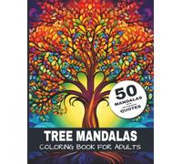 Tree Mandalas: A Mindful Coloring Book for Adults with 50 Tree Mandalas and Inspirational Quotes for Stress Relief and Relaxation